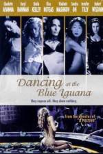 Watch Dancing at the Blue Iguana M4ufree