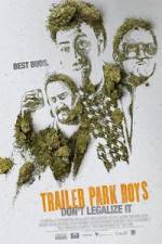 Watch Trailer Park Boys: Don't Legalize It M4ufree