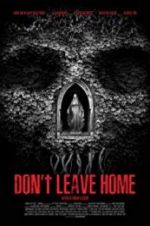 Watch Don\'t Leave Home M4ufree