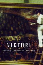 Watch Victori: The Truth Just Can't Be One Thing M4ufree