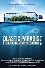 Watch Plastic Paradise: The Great Pacific Garbage Patch M4ufree
