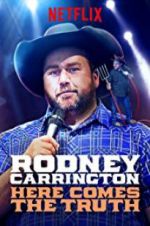 Watch Rodney Carrington: Here Comes the Truth M4ufree
