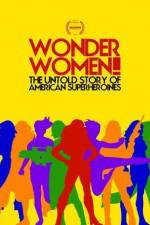 Watch Wonder Women The Untold Story of American Superheroines M4ufree