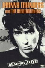 Watch Johnny Thunders and the Heartbreakers: Dead or Alive M4ufree