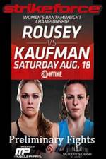 Watch Strikeforce Rousey vs Kaufman Preliminary Fights M4ufree