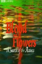 Watch Blood and Flowers - In Search of the Aztecs M4ufree