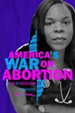 Watch America\'s War on Abortion M4ufree