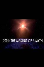 Watch 2001: The Making of a Myth M4ufree