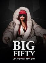 Watch American Gangster Presents: Big 50 - The Delrhonda Hood Story M4ufree