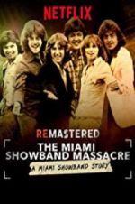 Watch ReMastered: The Miami Showband Massacre M4ufree