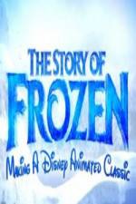Watch The Story of Frozen: Making a Disney Animated Classic M4ufree