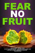 Watch Fear No Fruit M4ufree