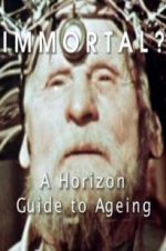 Watch Immortal? A Horizon Guide to Ageing M4ufree