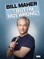 Watch Bill Maher... But I\'m Not Wrong M4ufree