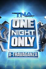 Watch TNA One Night Only X-Travaganza M4ufree