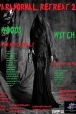 Watch Paranormal Retreat 2-The Woods Witch M4ufree