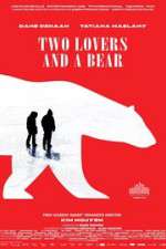 Watch Two Lovers and a Bear M4ufree