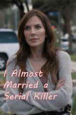 Watch I Almost Married a Serial Killer M4ufree
