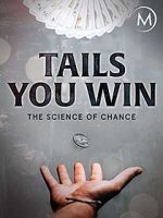 Watch Tails You Win: The Science of Chance M4ufree