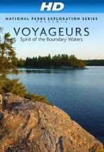 Watch National Parks Exploration Series: Voyageurs - Spirit of the Boundary Waters M4ufree