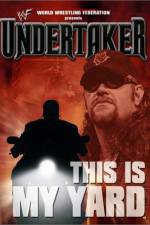 Watch WWE Undertaker This Is My Yard M4ufree