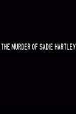 Watch The Murder of Sadie Hartley M4ufree