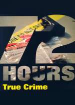 Watch 72 Hours: True Crime M4ufree