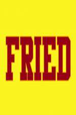 Watch Fried M4ufree