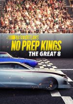 Watch Street Outlaws: No Prep Kings: The Great 8 M4ufree