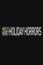 Watch Worlds Worst Holiday Horrors M4ufree
