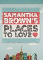 Watch Samantha Brown's Places to Love M4ufree