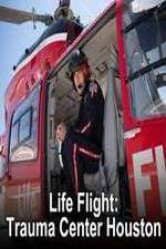 Watch Life Flight: Trauma Center Houston M4ufree