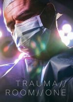 Watch Trauma Room One M4ufree