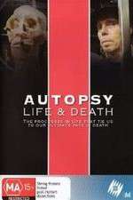 Watch Autopsy: Life and Death M4ufree
