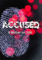 Watch Accused: A Mother on Trial M4ufree