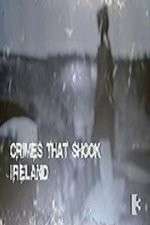 Watch Crimes That Shook Ireland M4ufree