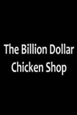 Watch Billion Dollar Chicken Shop M4ufree