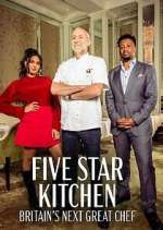 Watch Five Star Kitchen: Britain's Next Great Chef M4ufree