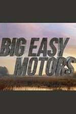 Watch Big Easy Motors M4ufree