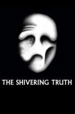 Watch The Shivering Truth M4ufree