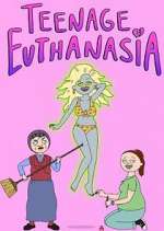 Watch Teenage Euthanasia M4ufree