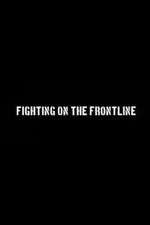 Watch Fighting on the Frontline M4ufree