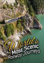 Watch The World's Most Scenic Railway Journeys M4ufree