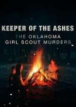 Watch Keeper of the Ashes: The Oklahoma Girl Scout Murders M4ufree