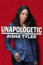 Watch Unapologetic with Aisha Tyler M4ufree