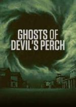 Watch Ghosts of Devil's Perch M4ufree