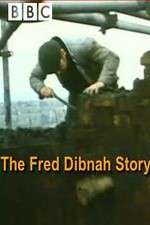 Watch The Fred Dibnah Story M4ufree
