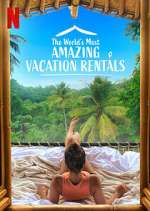 Watch The World's Most Amazing Vacation Rentals M4ufree
