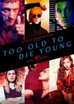 Watch Too Old to Die Young M4ufree